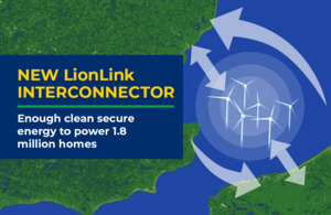 Map of the coast of the UK and the Netherlands with arrows between them and an offshore wind farm in the North Sea with text saying new LionLink interconnector enough clean secure energy to power 1.8 million homes